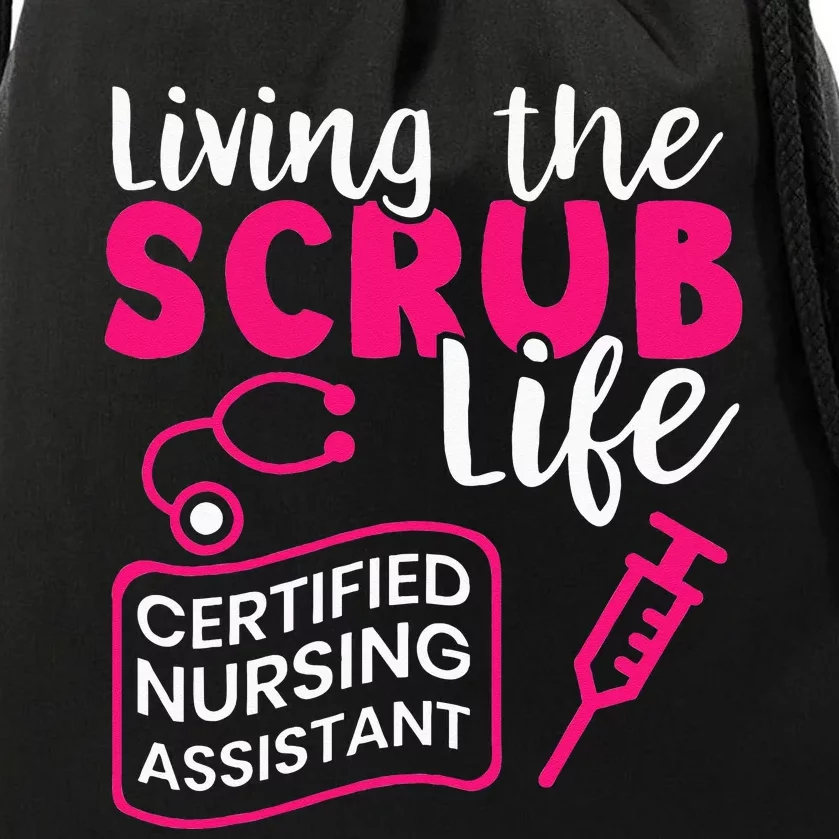 Living The Scrubs Life Certified Nursing Assistant CNA Drawstring Bag