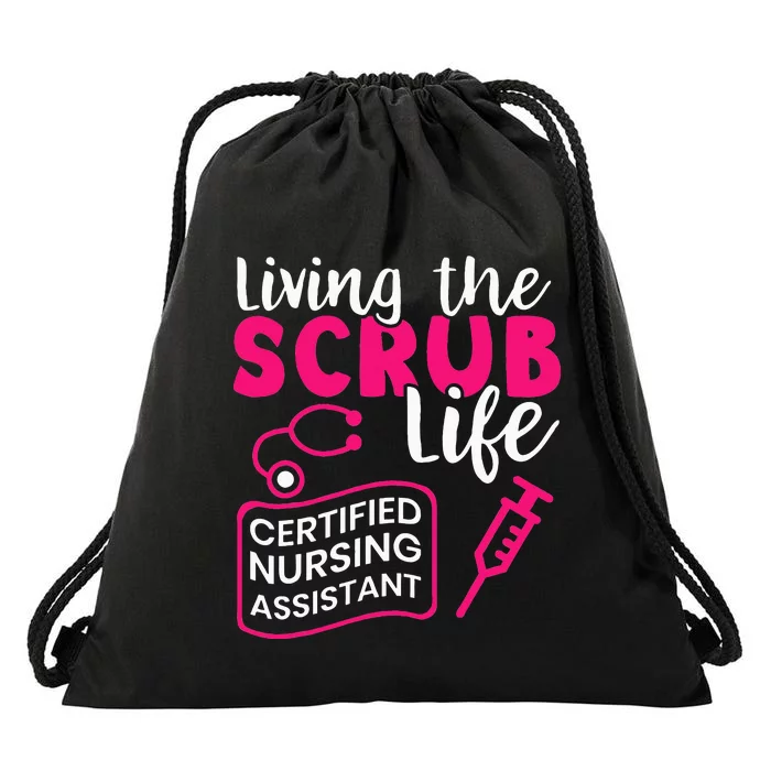 Living The Scrubs Life Certified Nursing Assistant CNA Drawstring Bag