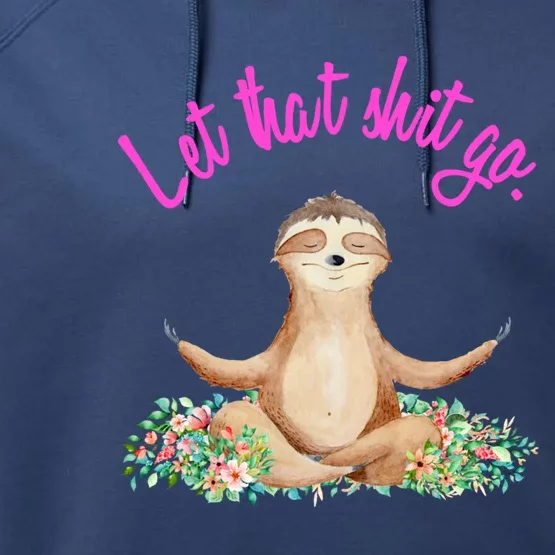 Let That Shit Go Meditating Yoga Sloth Graphic Funny Gift Performance Fleece Hoodie