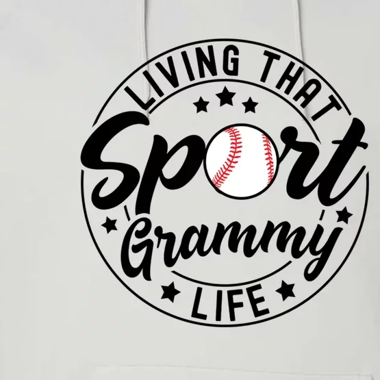 Living That Sport Grammy Life Baseball Sport Cool Gift Performance Fleece Hoodie