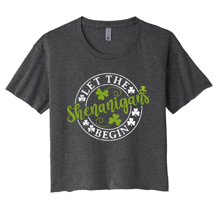 Let The Shenanigans Begin Clovers Shamrocks St Patricks Day Women's Crop Top Tee