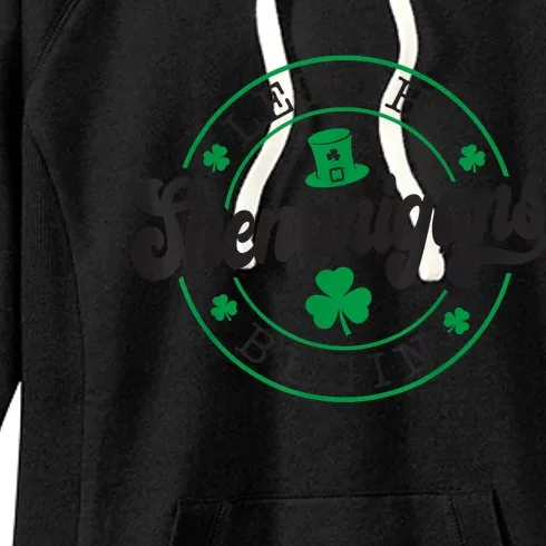 Let The Shenanigans Begin St. Patrick's Day Shamrock Circle Women's Fleece Hoodie