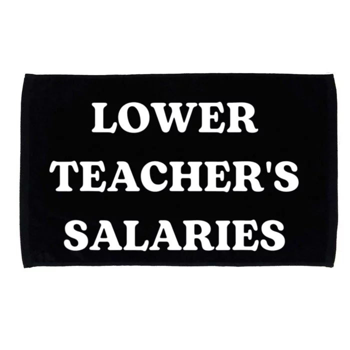 Lower Teacher Salaries Funny Low Pay For Teachers Microfiber Hand Towel