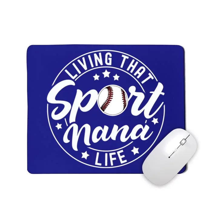 Living That Sport Nana Life Baseball Nana Lover Gift Mousepad