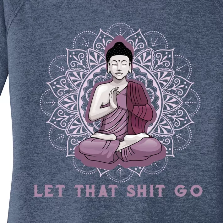 Let That Shitgo Buddha Gift Let That Shit Go Yoga Gift Great Gift Women's Perfect Tri Tunic Long Sleeve Shirt