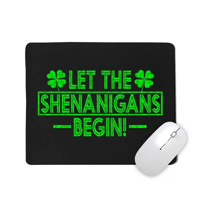 Let The Shenanigans Begin Happy St Patricks Day Shamrock Mousepad