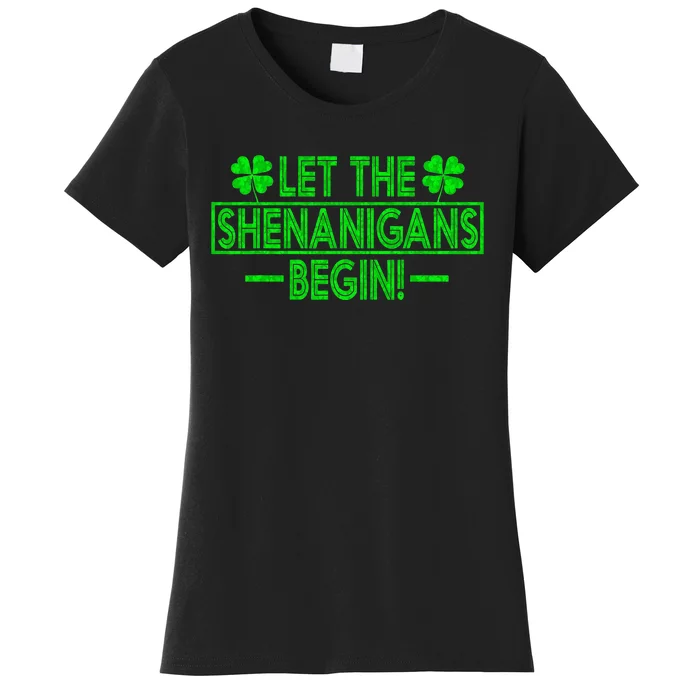 Let The Shenanigans Begin Happy St Patricks Day Shamrock Women's T-Shirt