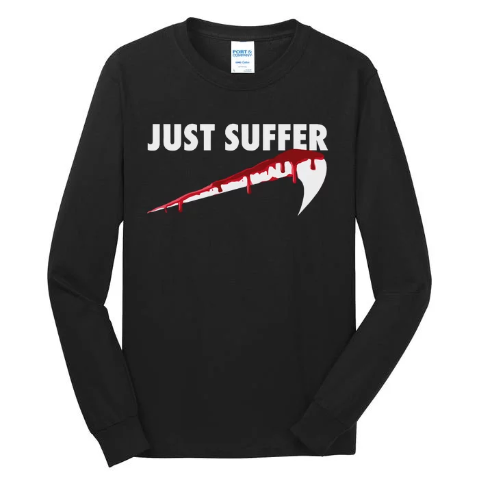 Left To Suffer Just Suffer Art Prints Tall Long Sleeve T-Shirt