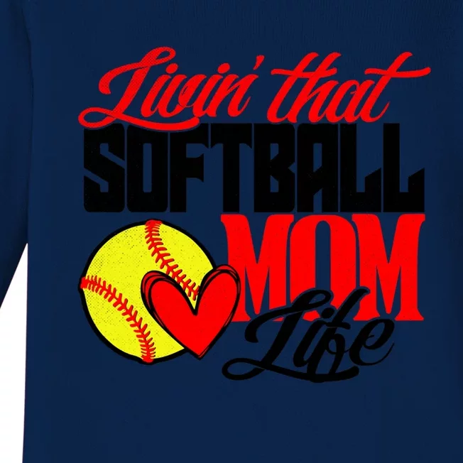 Livin That Softball Mom Life Mama Mother Cute Gift Baby Long Sleeve Bodysuit