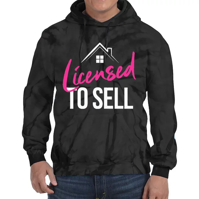 Licensed to Sell Realtor Funny Real Estate Agent Tie Dye Hoodie