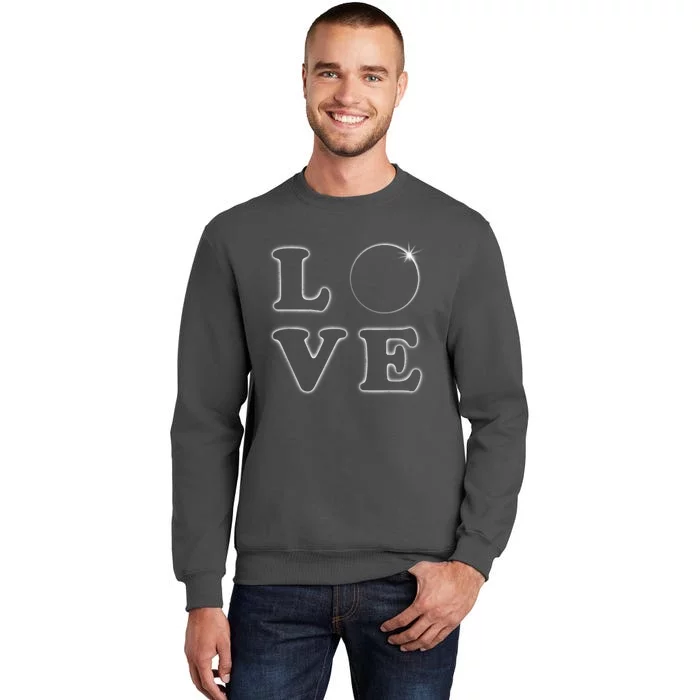 Love Total Solar Eclipse 04.08.2024 Totality Tall Sweatshirt