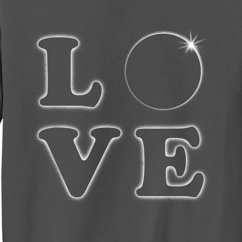 Love Total Solar Eclipse 04.08.2024 Totality Tall Sweatshirt