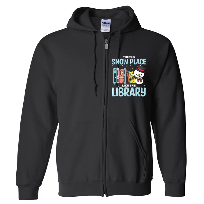 Librarian Theres Snow Place Like The Library Christmas Full Zip Hoodie