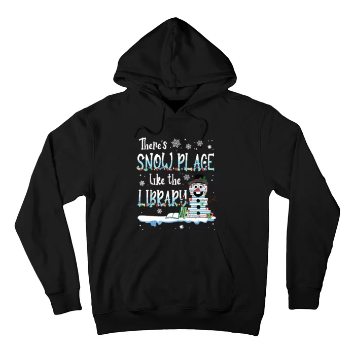 Librarian Theres Snow Place Like The Library Christmas Snow Hoodie