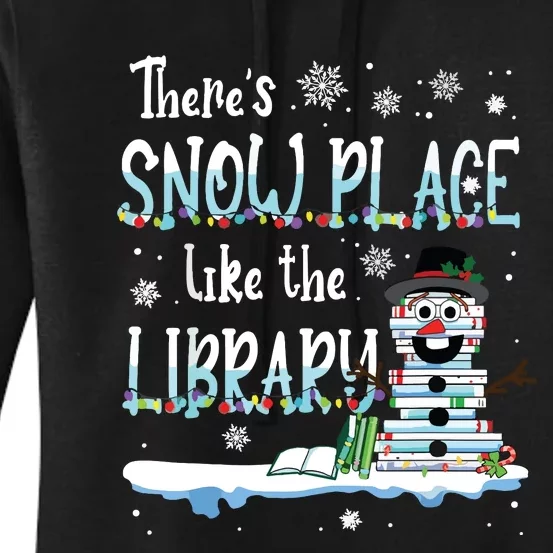 Librarian Theres Snow Place Like The Library Christmas Snow Women's Pullover Hoodie