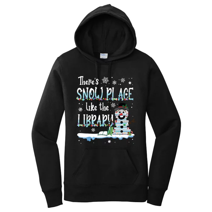 Librarian Theres Snow Place Like The Library Christmas Snow Women's Pullover Hoodie