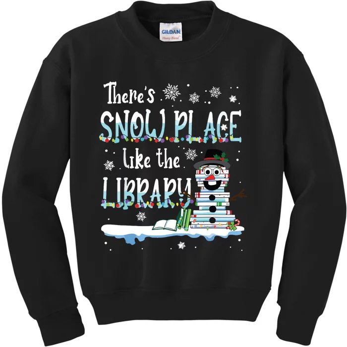 Librarian Theres Snow Place Like The Library Christmas Snow Kids Sweatshirt