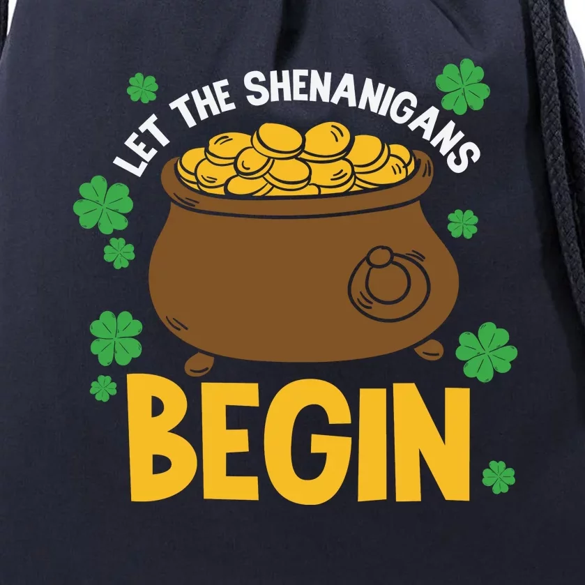 Let The Shenanigans Begin Funny St Patricks Day Drawstring Bag