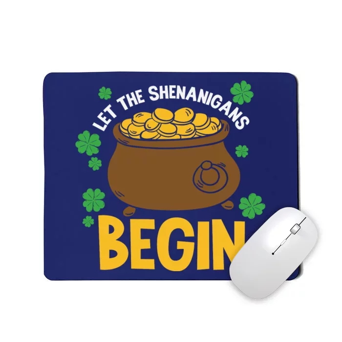 Let The Shenanigans Begin Funny St Patricks Day Mousepad