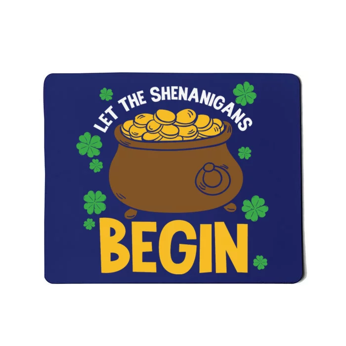 Let The Shenanigans Begin Funny St Patricks Day Mousepad