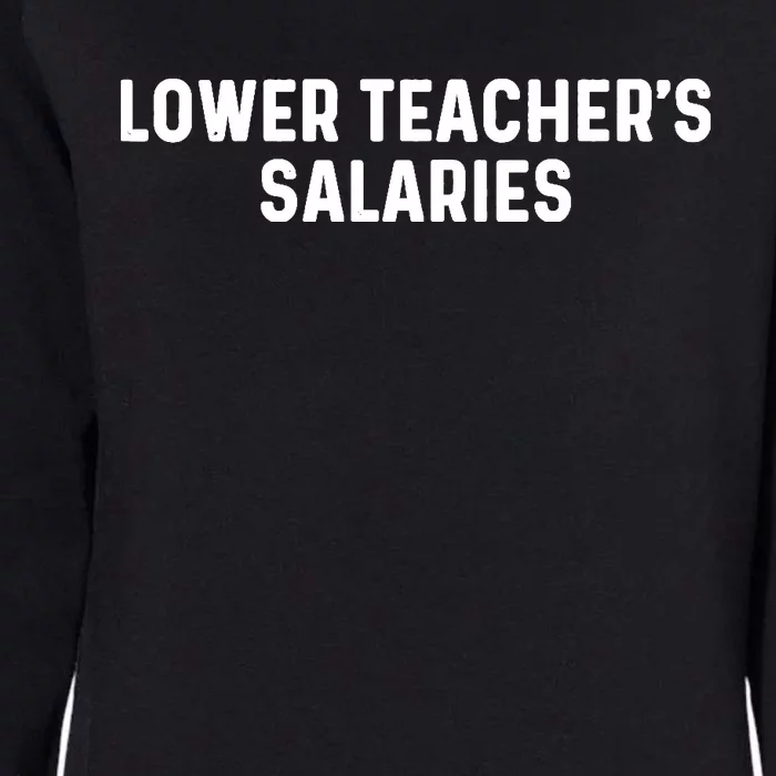 Lower Teacher Salaries Hoodie Womens California Wash Sweatshirt