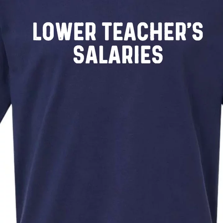 Lower Teacher Salaries Hoodie Sueded Cloud Jersey T-Shirt