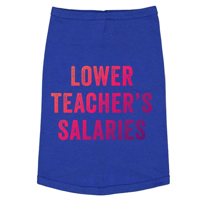 Lower Teacher Salaries Gift Doggie Tank