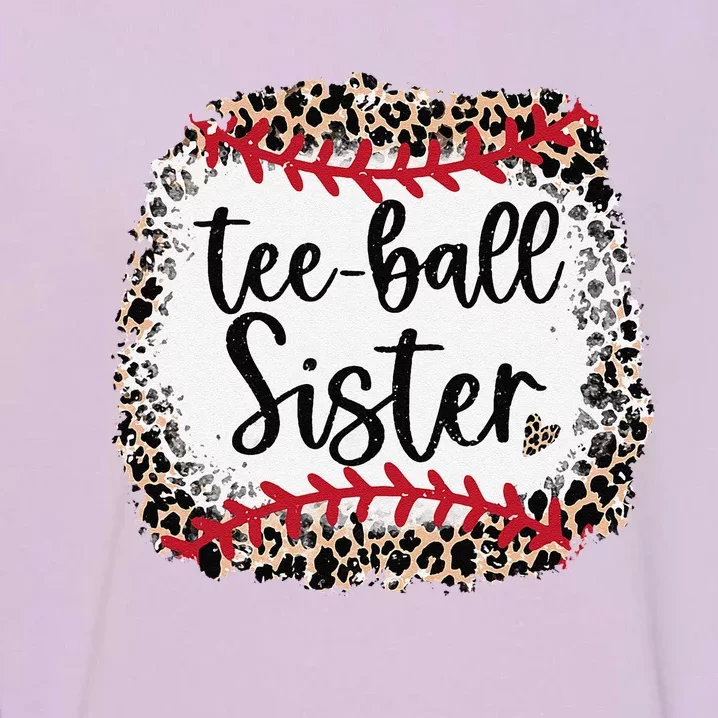 Leopard Teeball Sister Tball Mom MotherS Day Garment-Dyed Sweatshirt