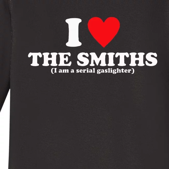 Love The Smiths (I Am A Serial Gaslighter) Baby Long Sleeve Bodysuit