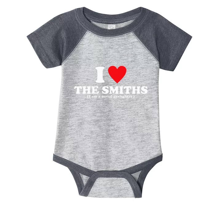 Love The Smiths (I Am A Serial Gaslighter) Infant Baby Jersey Bodysuit