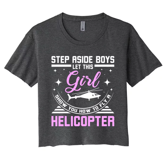 Let This Show You How To Fly A Helicopter Cute Gift Women's Crop Top Tee