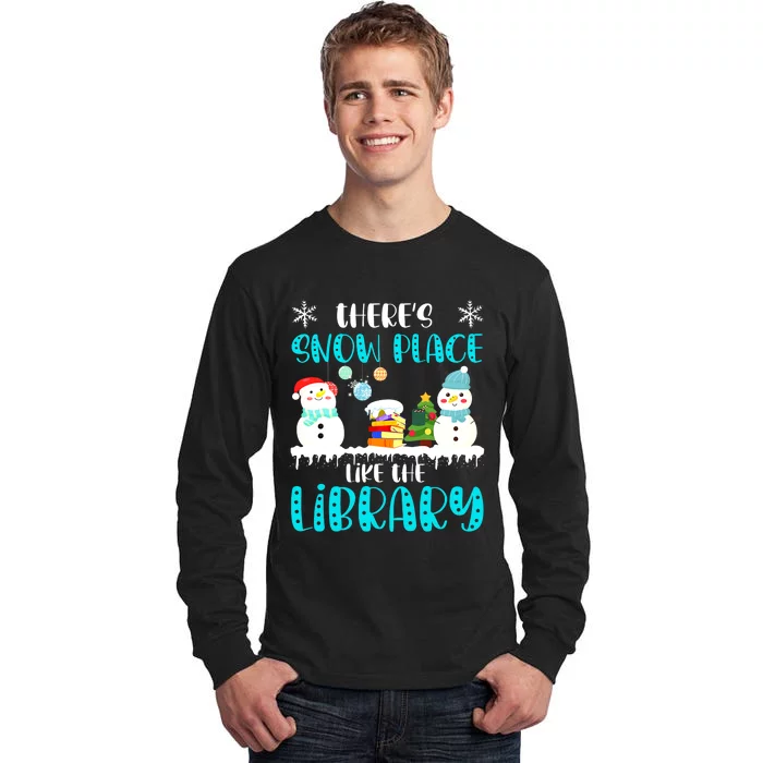 Librarian There's Snow Place Like The Library Christmas Snow Tall Long Sleeve T-Shirt