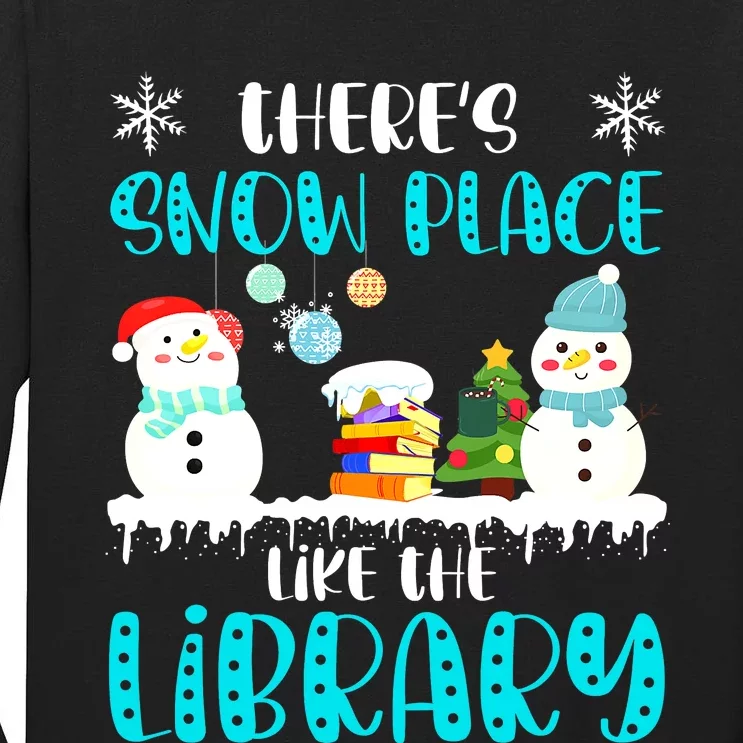 Librarian There's Snow Place Like The Library Christmas Snow Tall Long Sleeve T-Shirt