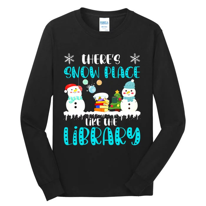 Librarian There's Snow Place Like The Library Christmas Snow Tall Long Sleeve T-Shirt