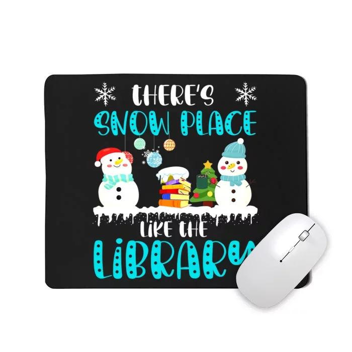 Librarian There's Snow Place Like The Library Christmas Snow Mousepad