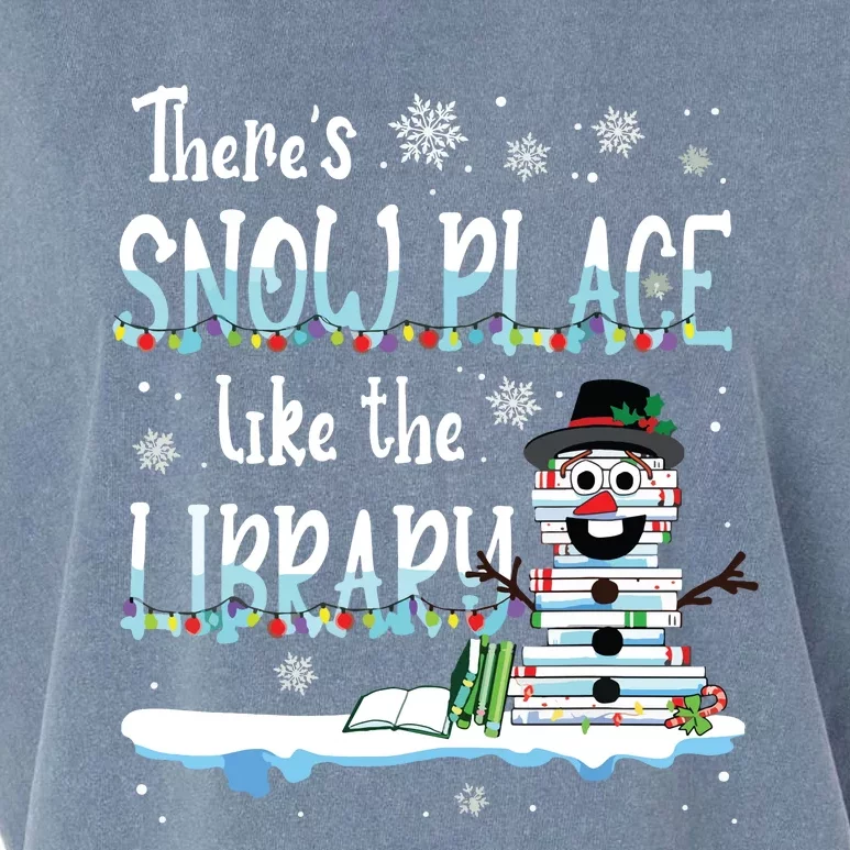 Librarian Theres Snow Place Like The Library Christmas Snow Garment-Dyed Women's Muscle Tee