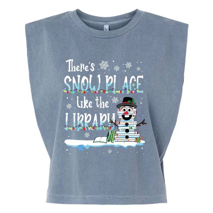 Librarian Theres Snow Place Like The Library Christmas Snow Garment-Dyed Women's Muscle Tee