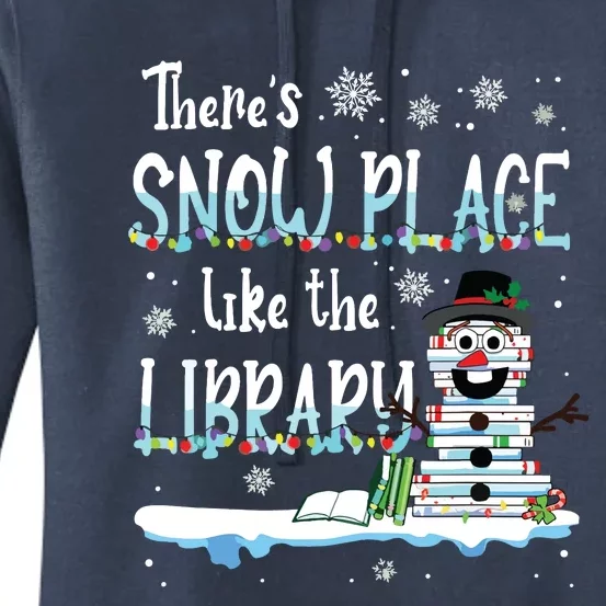 Librarian Theres Snow Place Like The Library Christmas Snow Women's Pullover Hoodie