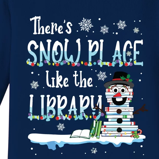 Librarian Theres Snow Place Like The Library Christmas Snow Baby Long Sleeve Bodysuit