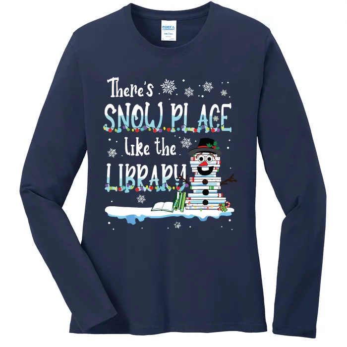 Librarian Theres Snow Place Like The Library Christmas Snow Ladies Long Sleeve Shirt