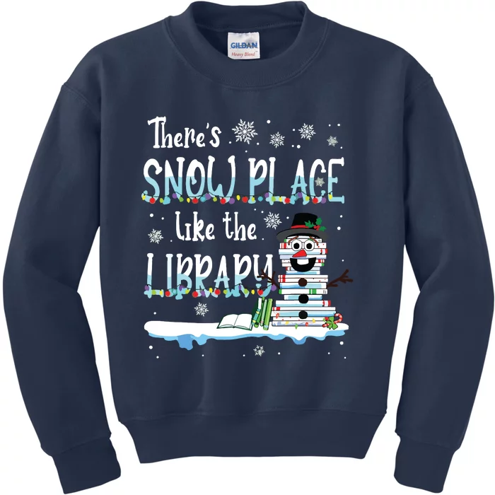 Librarian Theres Snow Place Like The Library Christmas Snow Kids Sweatshirt