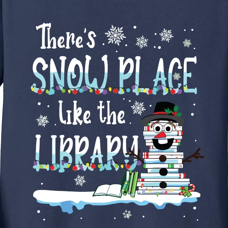 Librarian Theres Snow Place Like The Library Christmas Snow Kids Long Sleeve Shirt