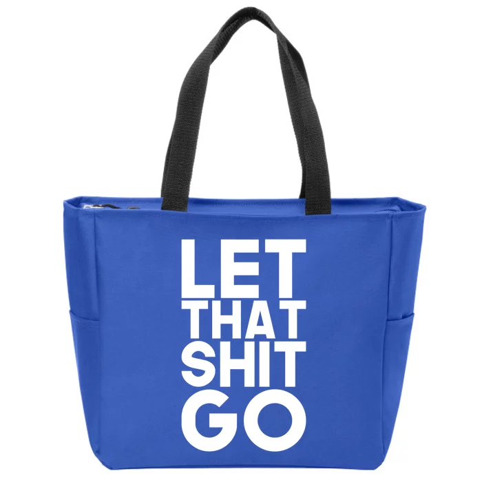 Let That Shit Go Buddha Funny Namaste Om Yoga Spiritual Gift Zip Tote Bag