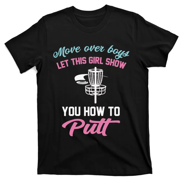 Let This  Show You How To Putt Funny Disc Golf T-Shirt