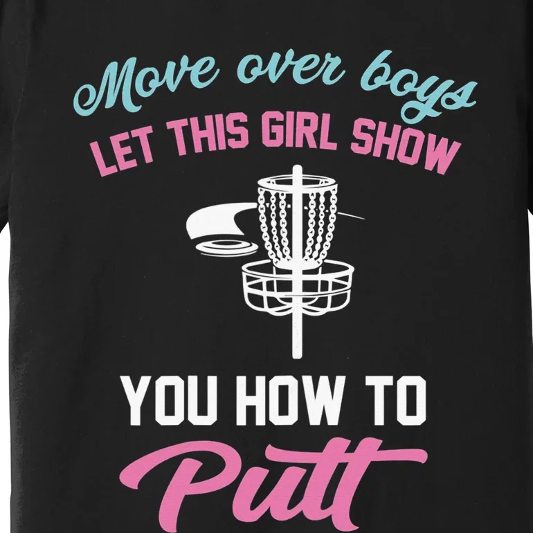 Let This  Show You How To Putt Funny Disc Golf Premium T-Shirt