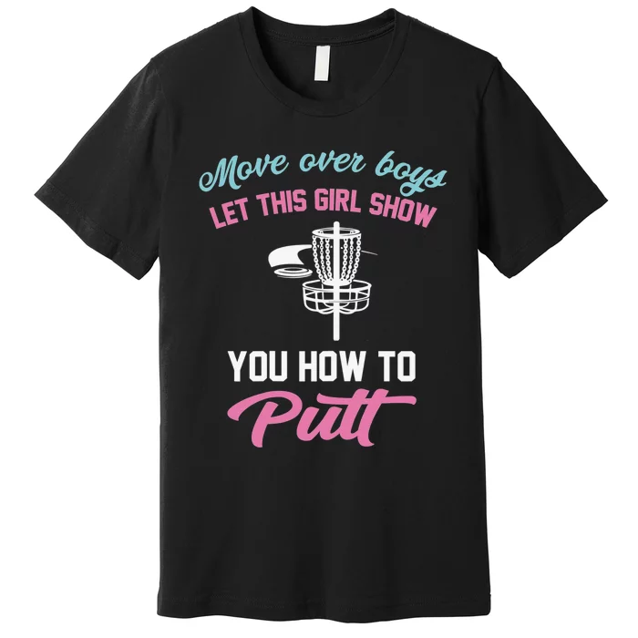 Let This  Show You How To Putt Funny Disc Golf Premium T-Shirt