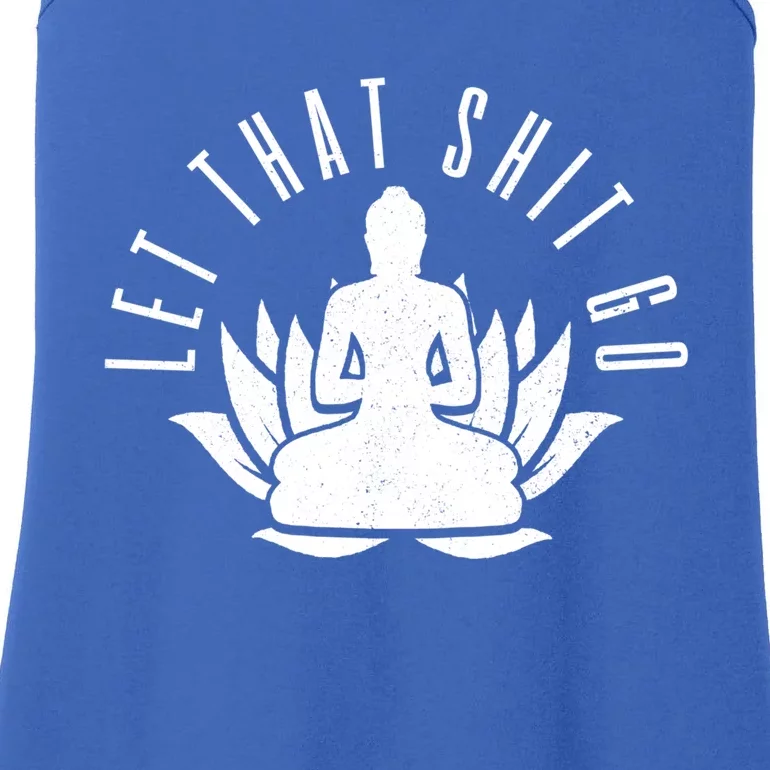 Let That Shit Go Buddha Lotus Flower Funny Yoga Gift Meaningful Gift Ladies Essential Tank