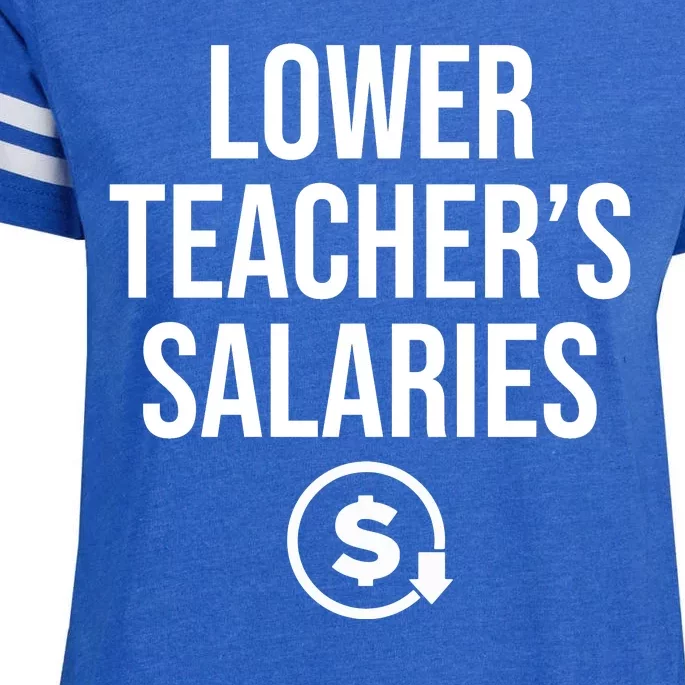 Lower Teacher Salaries Lower Teachers Salaries Enza Ladies Jersey Football T-Shirt