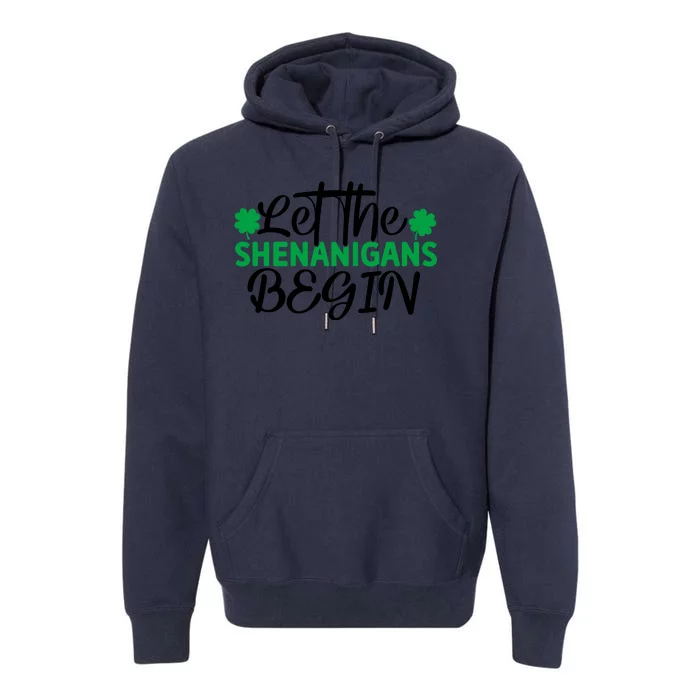 Let The Shenanigans Begin St Patricks Day Premium Hoodie