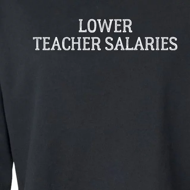 LOWER TEACHER SALARIES FUNNY Cropped Pullover Crew